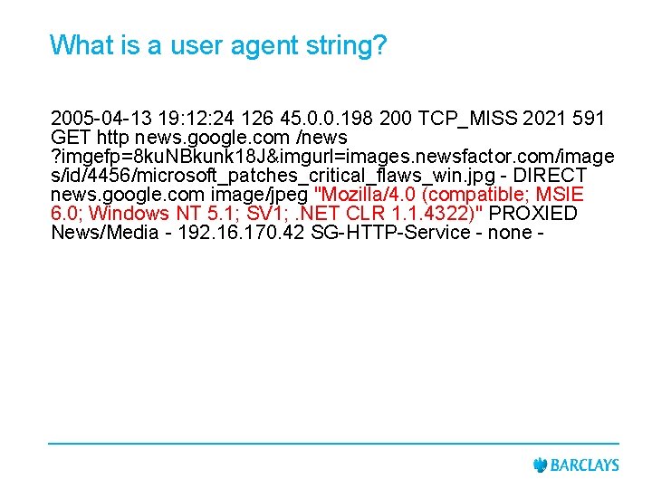 What is a user agent string? 2005 -04 -13 19: 12: 24 126 45.