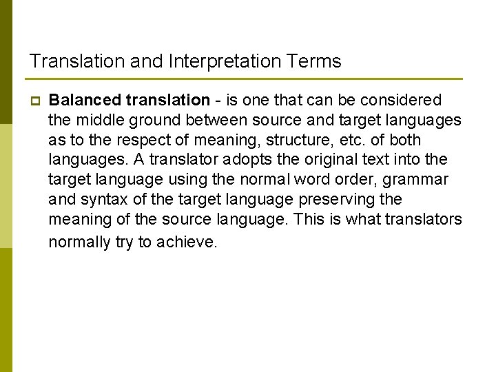 Translation and Interpretation Terms p Balanced translation - is one that can be considered
