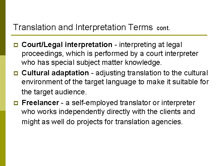 Translation and Interpretation Terms cont. p p p Court/Legal interpretation - interpreting at legal