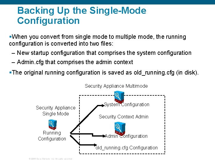 Backing Up the Single-Mode Configuration §When you convert from single mode to multiple mode, Backing Up the Single-Mode Configuration §When you convert from single mode to multiple mode,