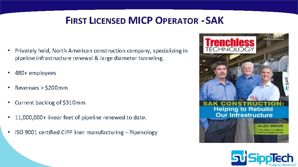 FIRST LICENSED MICP OPERATOR - SAK • Privately held, North American construction company, specializing