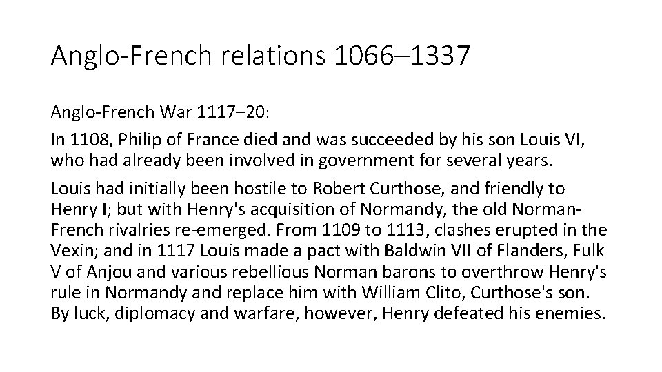 Anglo-French relations 1066– 1337 Anglo-French War 1117– 20: In 1108, Philip of France died