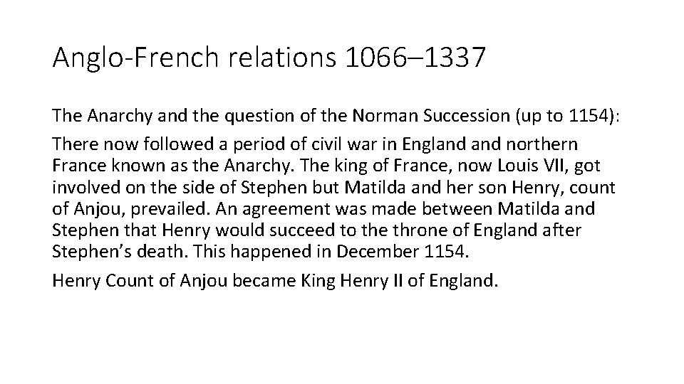 Anglo-French relations 1066– 1337 The Anarchy and the question of the Norman Succession (up