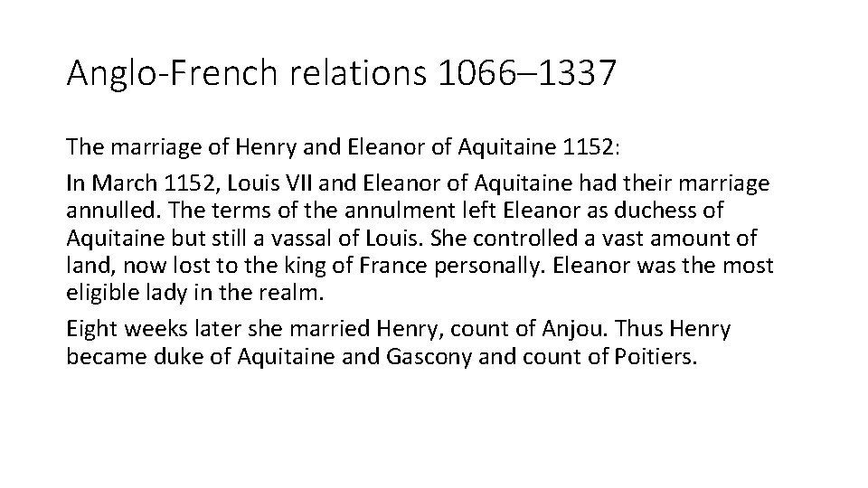 Anglo-French relations 1066– 1337 The marriage of Henry and Eleanor of Aquitaine 1152: In