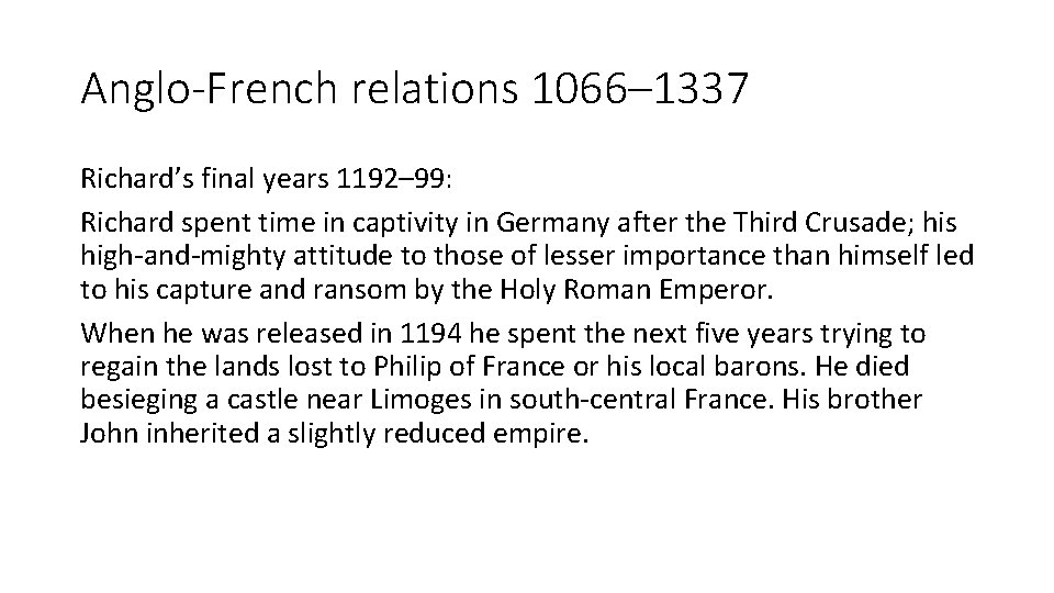 Anglo-French relations 1066– 1337 Richard’s final years 1192– 99: Richard spent time in captivity