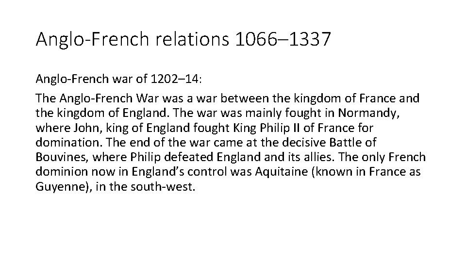 Anglo-French relations 1066– 1337 Anglo-French war of 1202– 14: The Anglo-French War was a