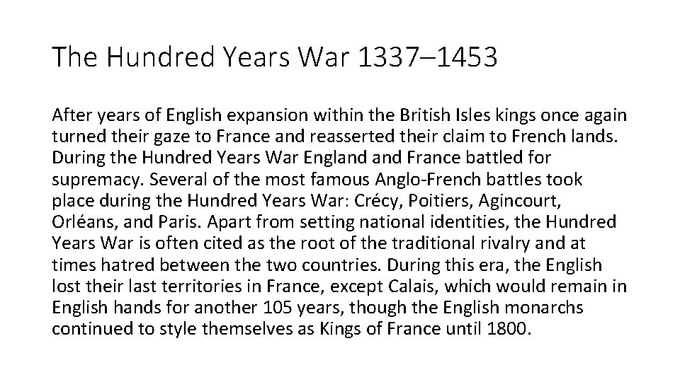 The Hundred Years War 1337– 1453 After years of English expansion within the British