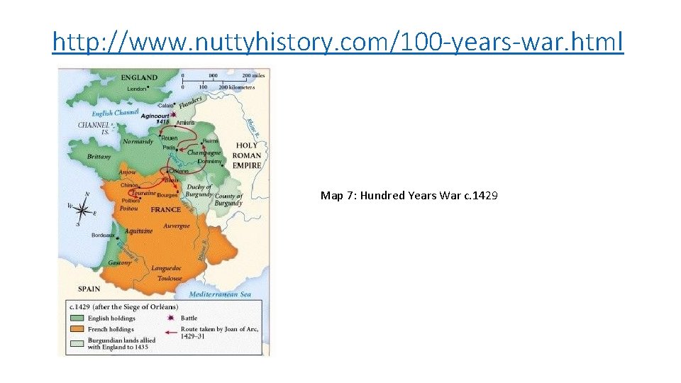 http: //www. nuttyhistory. com/100 -years-war. html Map 7: Hundred Years War c. 1429 