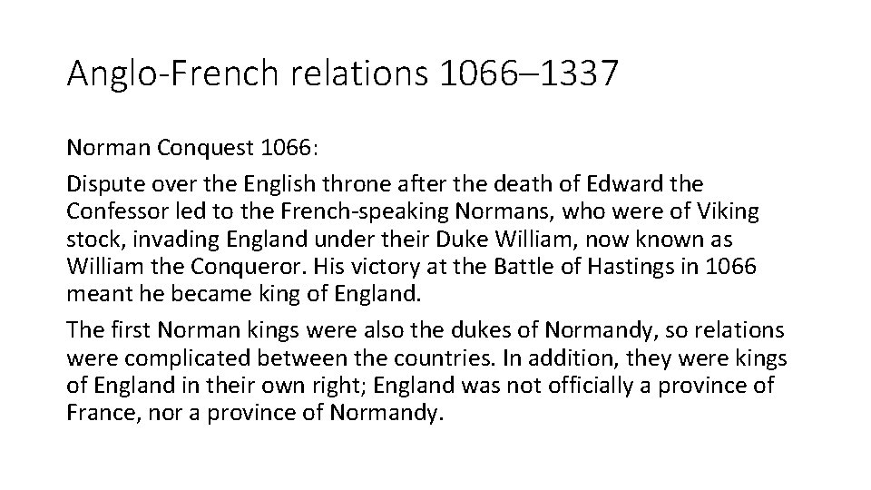 Anglo-French relations 1066– 1337 Norman Conquest 1066: Dispute over the English throne after the