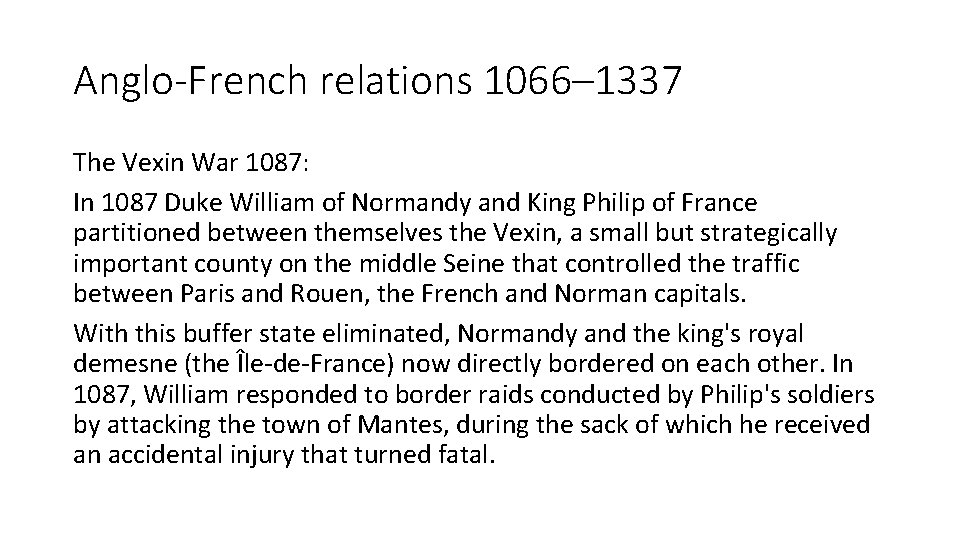 Anglo-French relations 1066– 1337 The Vexin War 1087: In 1087 Duke William of Normandy