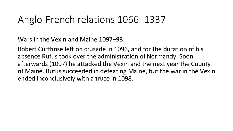Anglo-French relations 1066– 1337 Wars in the Vexin and Maine 1097– 98: Robert Curthose
