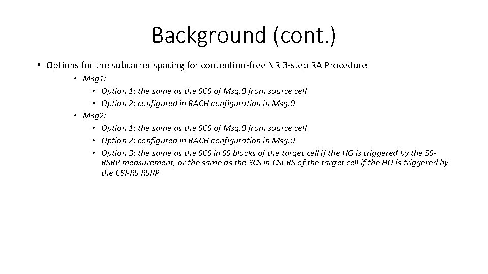 Background (cont. ) • Options for the subcarrer spacing for contention-free NR 3 -step