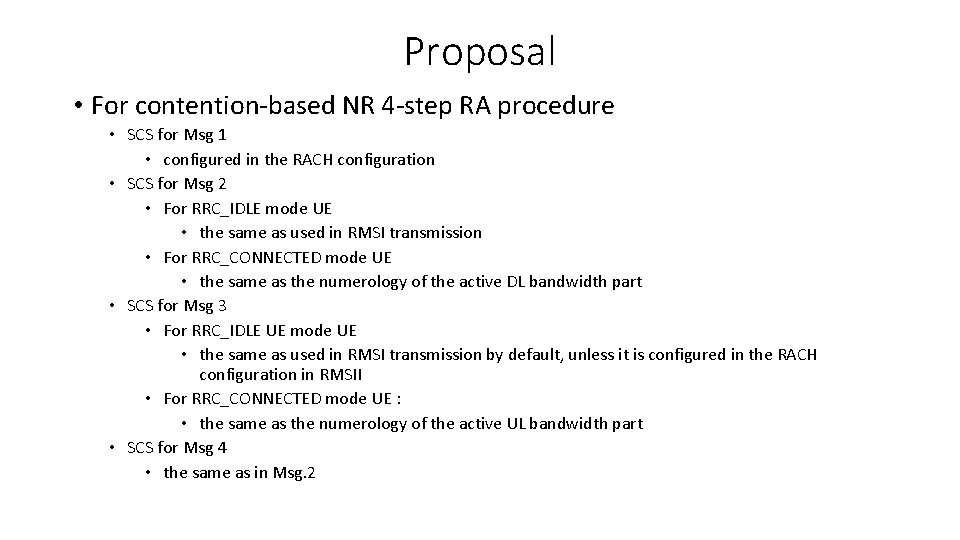 Proposal • For contention-based NR 4 -step RA procedure • SCS for Msg 1