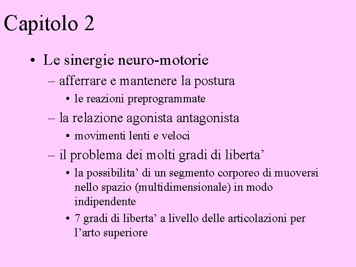 Capitolo 2 • Le sinergie neuro-motorie – afferrare e mantenere la postura • le