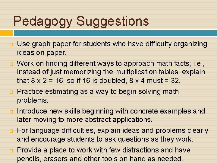 Pedagogy Suggestions Use graph paper for students who have difficulty organizing ideas on paper.