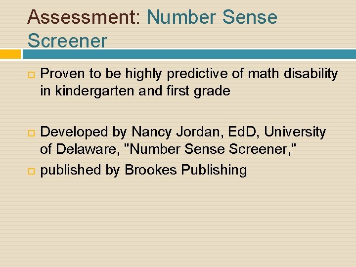 Assessment: Number Sense Screener Proven to be highly predictive of math disability in kindergarten