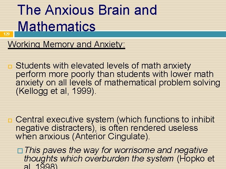 129 The Anxious Brain and Mathematics Working Memory and Anxiety: Students with elevated levels