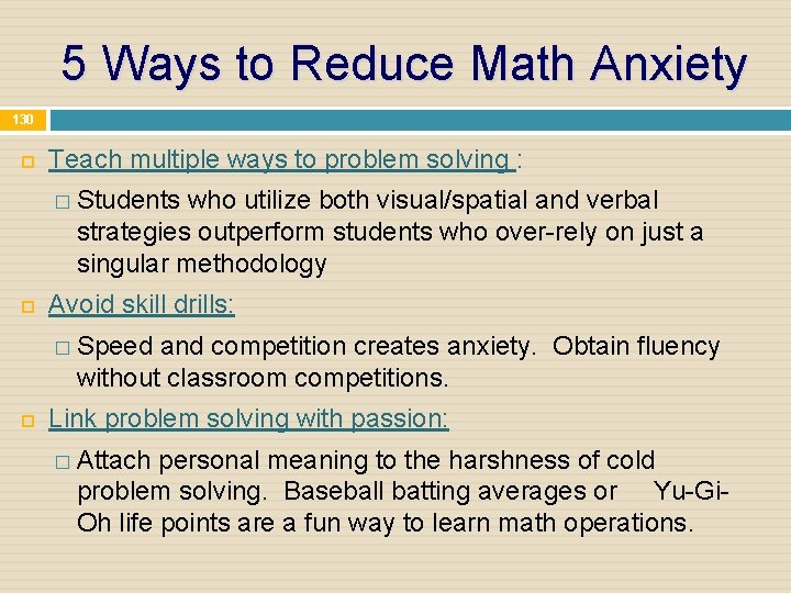 5 Ways to Reduce Math Anxiety 130 Teach multiple ways to problem solving :