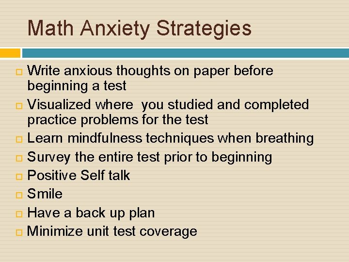 Math Anxiety Strategies Write anxious thoughts on paper before beginning a test Visualized where