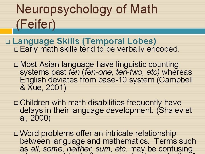 Neuropsychology of Math (Feifer) q Language Skills (Temporal Lobes) q Early math skills tend