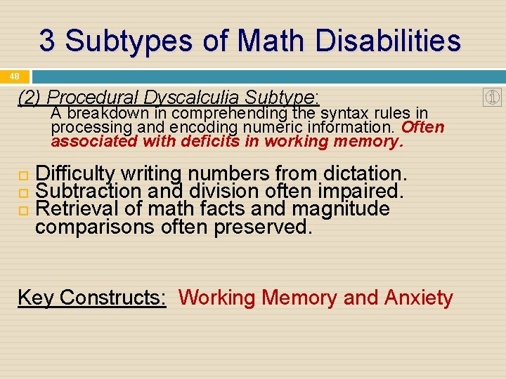 3 Subtypes of Math Disabilities 48 (2) Procedural Dyscalculia Subtype: A breakdown in comprehending