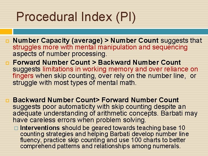 Procedural Index (PI) Number Capacity (average) > Number Count suggests that struggles more with