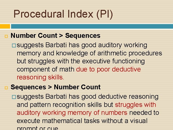 Procedural Index (PI) Number Count > Sequences � suggests Barbati has good auditory working