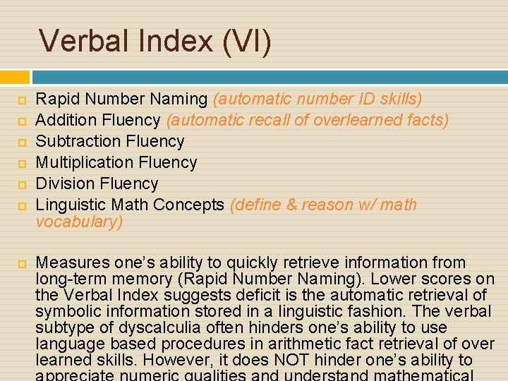 Verbal Index (VI) Rapid Number Naming (automatic number ID skills) Addition Fluency (automatic recall