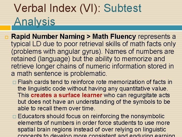 Verbal Index (VI): Subtest Analysis Rapid Number Naming > Math Fluency represents a typical