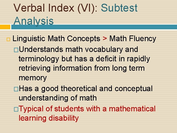 Verbal Index (VI): Subtest Analysis Linguistic Math Concepts > Math Fluency �Understands math vocabulary