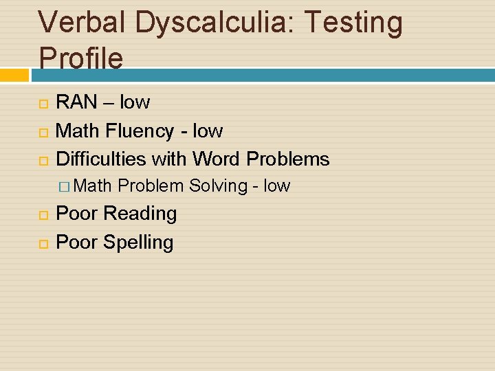 Verbal Dyscalculia: Testing Profile RAN – low Math Fluency - low Difficulties with Word