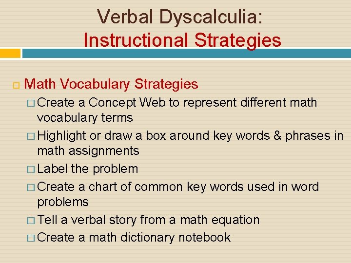 Verbal Dyscalculia: Instructional Strategies Math Vocabulary Strategies � Create a Concept Web to represent