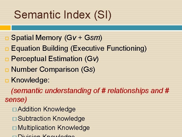 Semantic Index (SI) Spatial Memory (Gv + Gsm) Equation Building (Executive Functioning) Perceptual Estimation