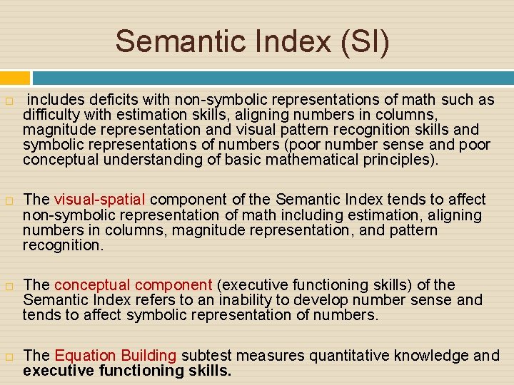 Semantic Index (SI) includes deficits with non-symbolic representations of math such as difficulty with