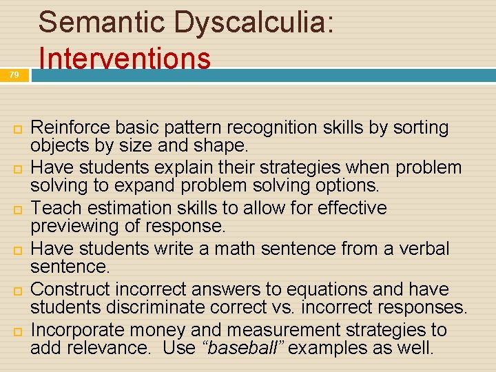 79 Semantic Dyscalculia: Interventions Reinforce basic pattern recognition skills by sorting objects by size