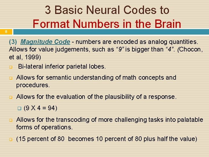 3 Basic Neural Codes to Format Numbers in the Brain 8 (3) Magnitude Code