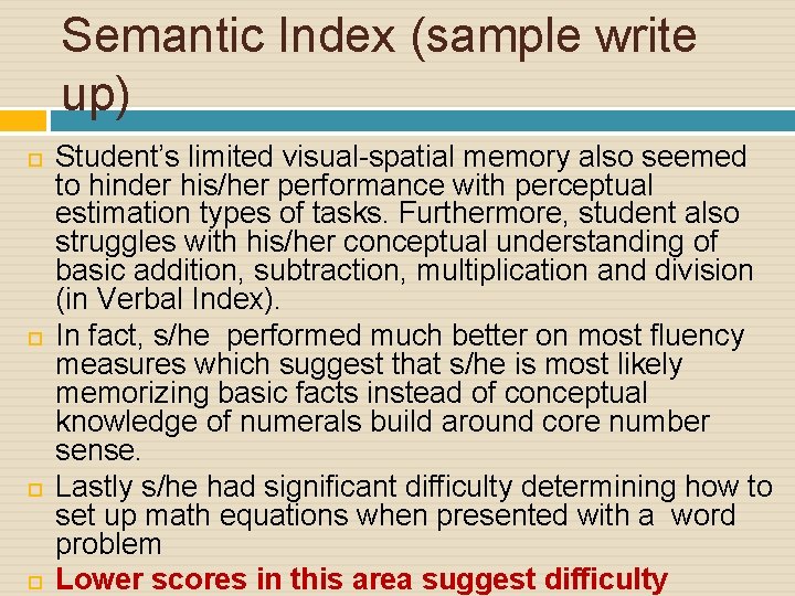 Semantic Index (sample write up) Student’s limited visual-spatial memory also seemed to hinder his/her