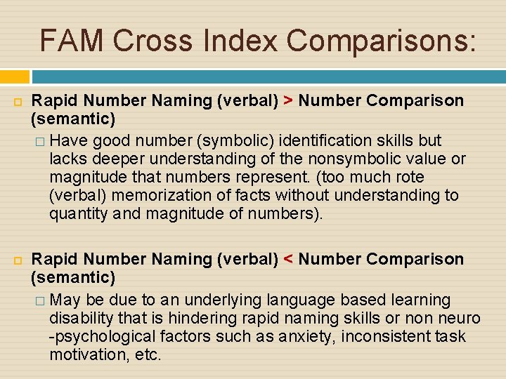 FAM Cross Index Comparisons: Rapid Number Naming (verbal) > Number Comparison (semantic) � Have