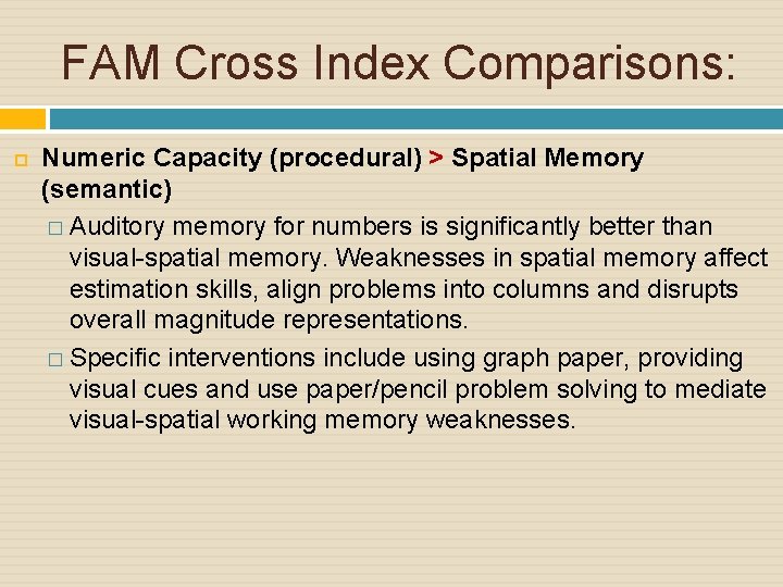 FAM Cross Index Comparisons: Numeric Capacity (procedural) > Spatial Memory (semantic) � Auditory memory