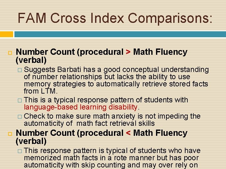 FAM Cross Index Comparisons: Number Count (procedural > Math Fluency (verbal) � Suggests Barbati