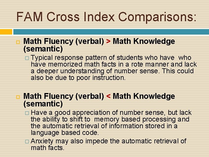 FAM Cross Index Comparisons: Math Fluency (verbal) > Math Knowledge (semantic) � Typical response
