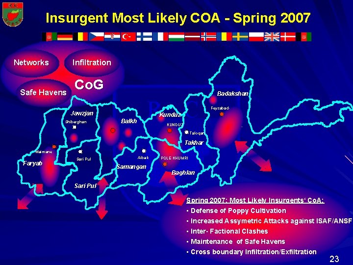 Insurgent Most Likely COA - Spring 2007 Infiltration Networks Safe Havens Co. G R Insurgent Most Likely COA - Spring 2007 Infiltration Networks Safe Havens Co. G R