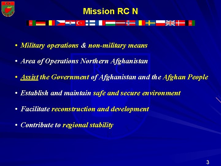Mission RC N • Military operations & non-military means • Area of Operations Northern Mission RC N • Military operations & non-military means • Area of Operations Northern