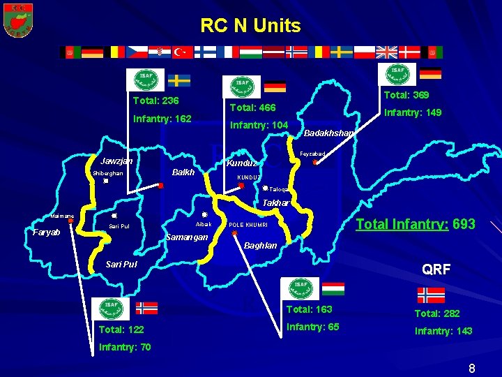 RC N Units Total: 369 Total: 236 Total: 466 Infantry: 162 Infantry: 104 Badakhshan RC N Units Total: 369 Total: 236 Total: 466 Infantry: 162 Infantry: 104 Badakhshan