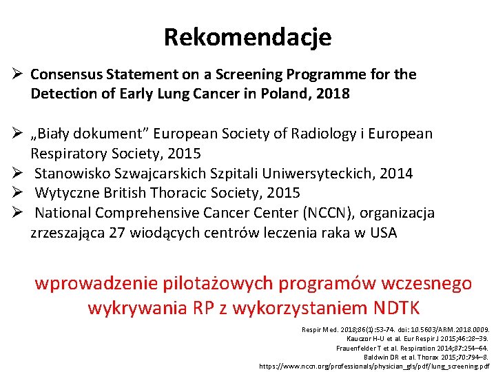 Rekomendacje Ø Consensus Statement on a Screening Programme for the Detection of Early Lung