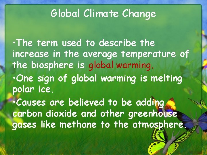 Global Climate Change • The term used to describe the increase in the average