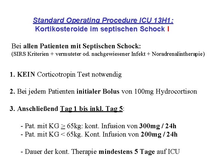 Standard Operating Procedure ICU 13 H 1: Kortikosteroide im septischen Schock I Bei allen