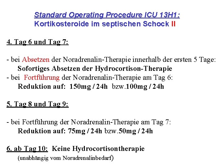 Standard Operating Procedure ICU 13 H 1: Kortikosteroide im septischen Schock II 4. Tag