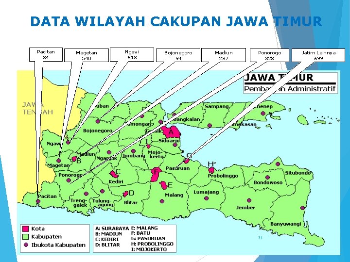 DATA WILAYAH CAKUPAN JAWA TIMUR Pacitan 84 Magetan 540 Ngawi 618 Bojonegoro 94 Madiun