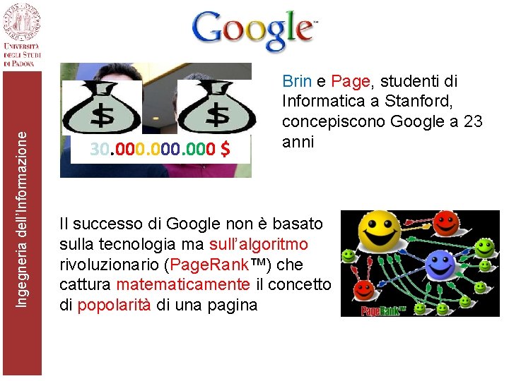 Ingegneria dell’Informazione 30. 000 $ Brin e Page, studenti di Informatica a Stanford, concepiscono